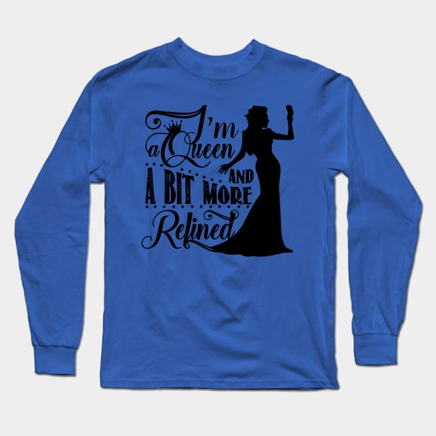 I'm a queen...V2. Long Sleeve T-Shirt by KsuAnn